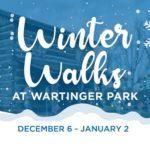 Winter Walks at Wartinger Park
