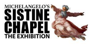 Michelangelo's Sistine Chapel: The Exhibition