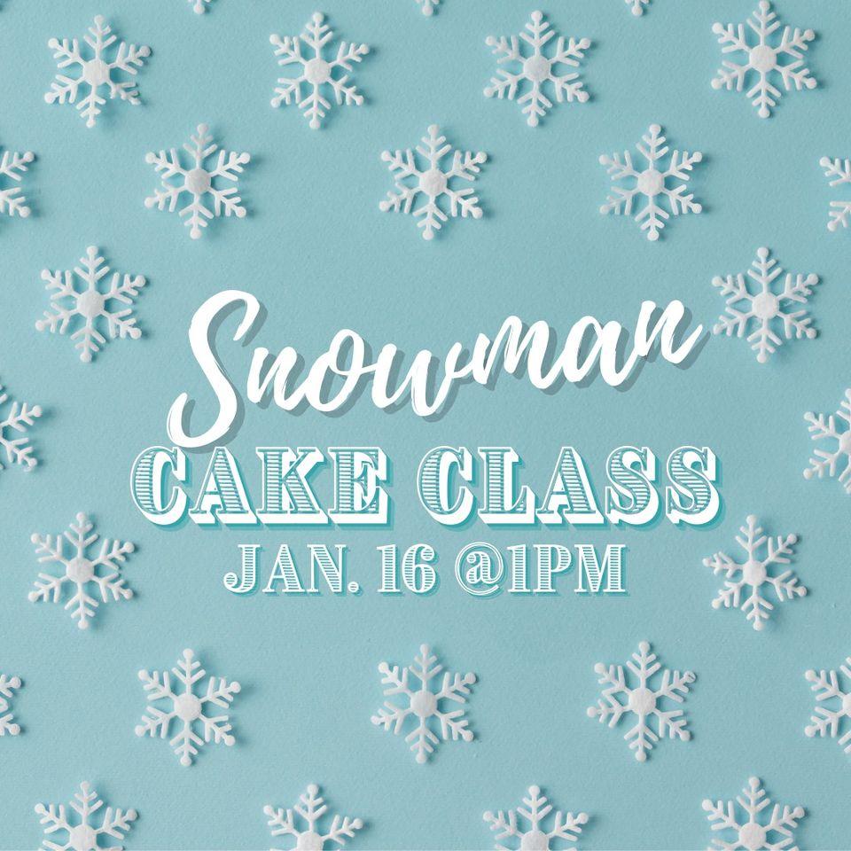 Snowman Cake Class