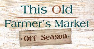 Farmer's Market OFF SEASON
