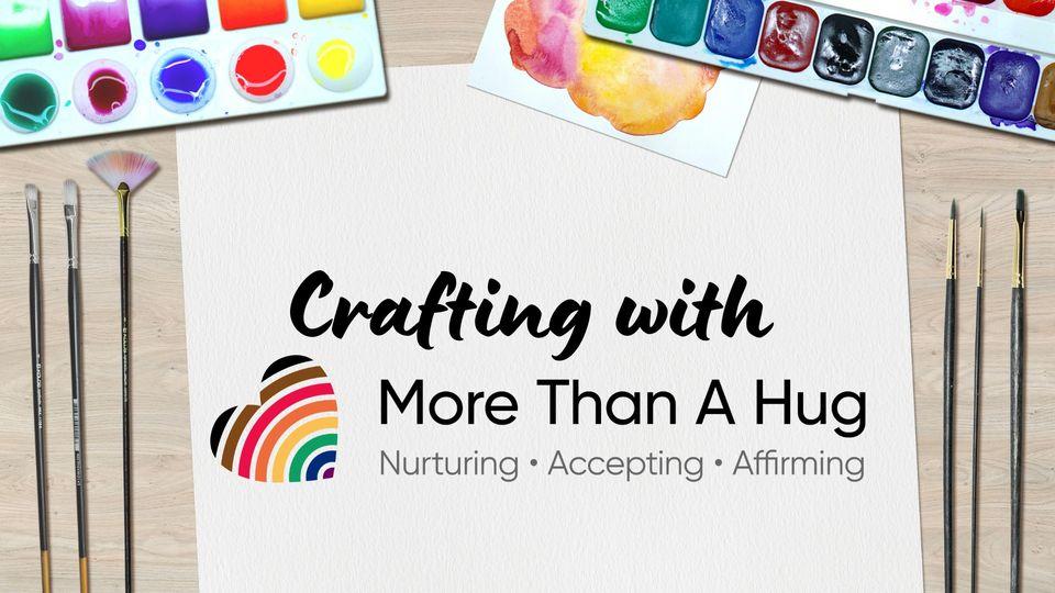 Crafting with More Than a Hug