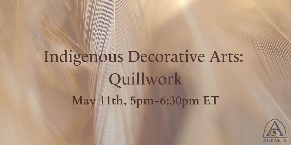 Indigenous Decorative Arts: Quillwork