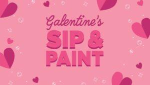 2023 GALENTINE'S SIP & PAINT
